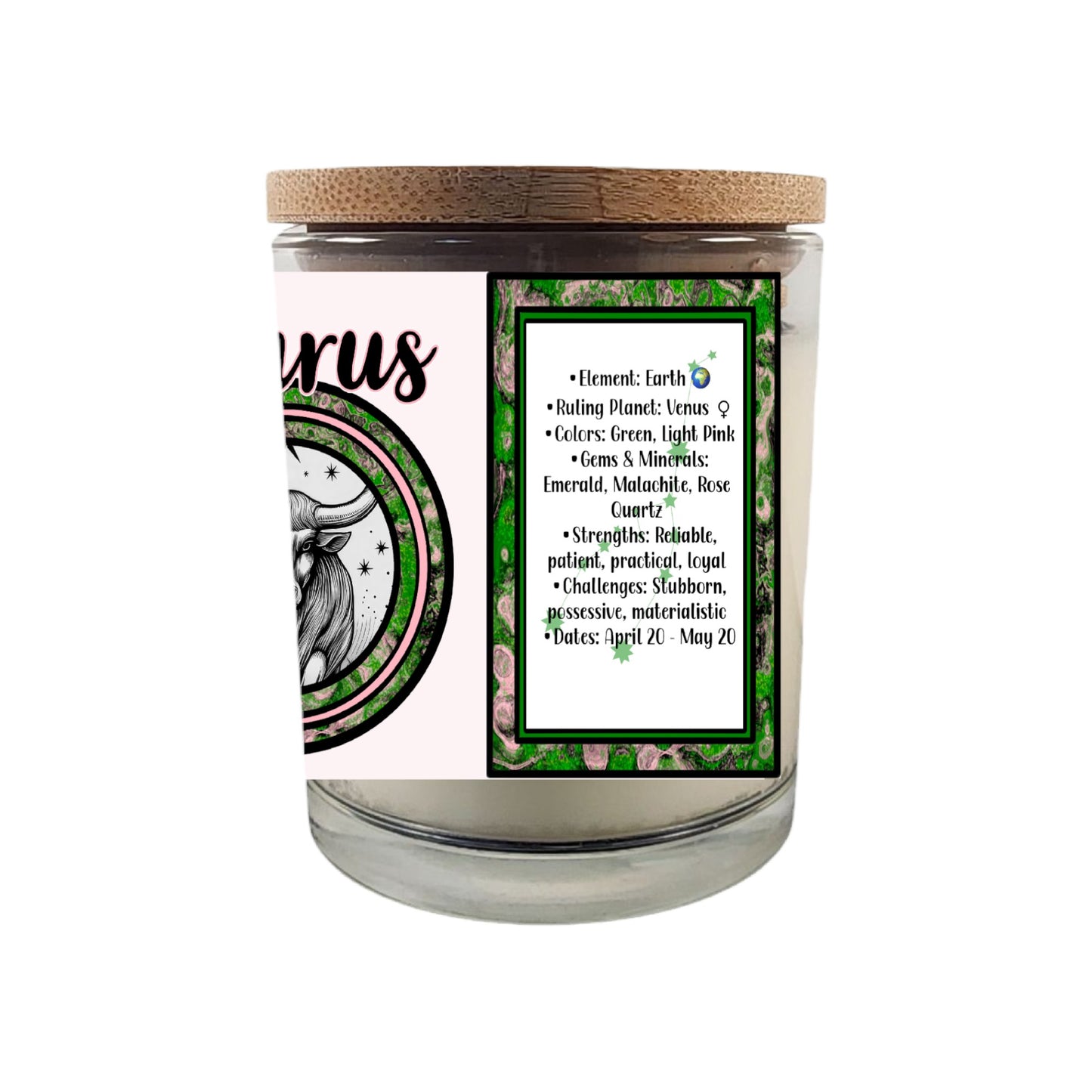 Celebrate the steadfast and reliable spirit of Taurus with our 8 oz Crackling Wood Wick Soy Candle. Designed for those born between April 20 and May 20, this candle embodies the smart and ambitious nature of the Taurus sign, making it an ideal astrology gift for April and May birthdays.

Key Features:

Zodiac-Inspired Design: Tailored to reflect Taurus' dependable and grounded personality.

Crackling Wood Wick: Provides a soothing, fireplace-like ambiance, enhancing relaxation.

Premium Soy Wax: Crafted fro